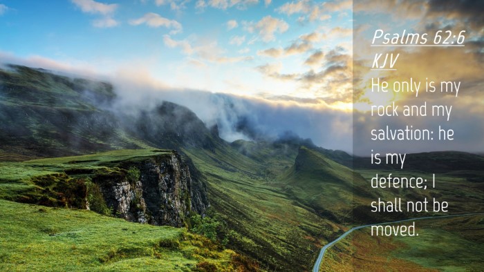 Picture 04 - Psalms 62:6 KJV Desktop Wallpaper - He only is my rock and my salvation: he is my - Desktop Bible Verse Wallpaper