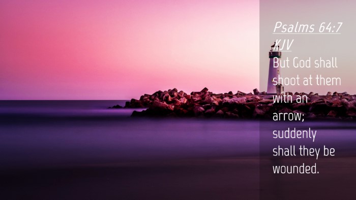 Picture 04 - Psalms 64:7 KJV Desktop Wallpaper - But God shall shoot at them with an arrow; - Desktop Bible Verse Wallpaper