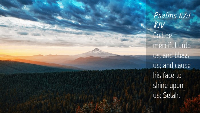 Picture 04 - Psalms 67:1 KJV Desktop Wallpaper - God be merciful unto us, and bless us; and cause - Desktop Bible Verse Wallpaper
