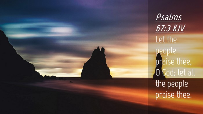 Picture 04 - Psalms 67:3 KJV Desktop Wallpaper - Let the people praise thee, O God; let all the - Desktop Bible Verse Wallpaper
