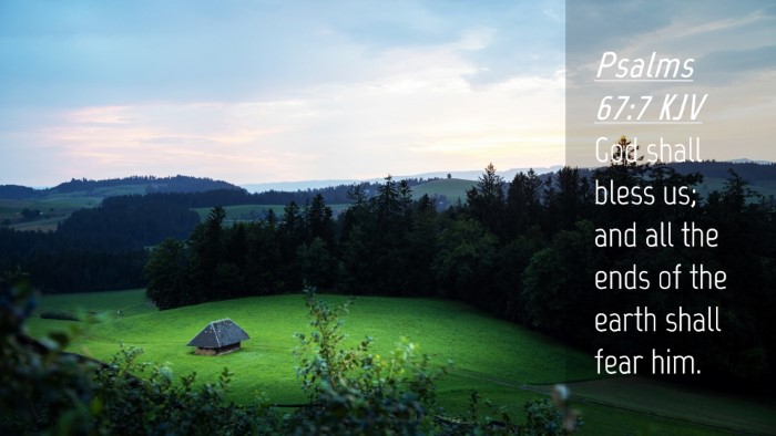 Picture 04 - Psalms 67:7 KJV Desktop Wallpaper - God shall bless us; and all the ends of the earth - Desktop Bible Verse Wallpaper
