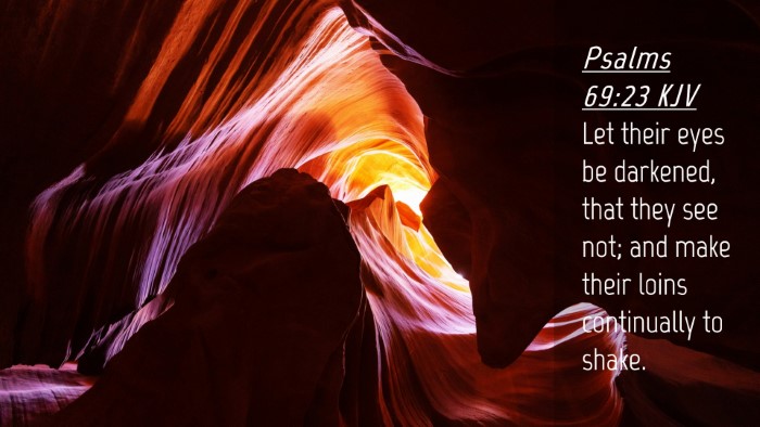 Picture 04 - Psalms 69:23 KJV Desktop Wallpaper - Let their eyes be darkened, that they see not; - Desktop Bible Verse Wallpaper