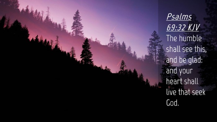 Picture 04 - Psalms 69:32 KJV Desktop Wallpaper - The humble shall see this, and be glad: and your - Desktop Bible Verse Wallpaper