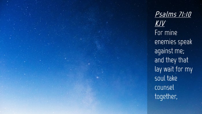 Picture 04 - Psalms 71:10 KJV Desktop Wallpaper - For mine enemies speak against me; and they that - Desktop Bible Verse Wallpaper