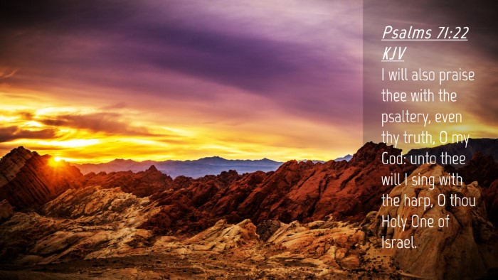 Picture 04 - Psalms 71:22 KJV Desktop Wallpaper - I will also praise thee with the psaltery, even - Desktop Bible Verse Wallpaper