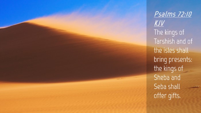 Picture 04 - Psalms 72:10 KJV Desktop Wallpaper - The kings of Tarshish and of the isles shall - Desktop Bible Verse Wallpaper