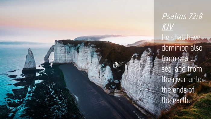 Picture 04 - Psalms 72:8 KJV Desktop Wallpaper - He shall have dominion also from sea to sea, and - Desktop Bible Verse Wallpaper