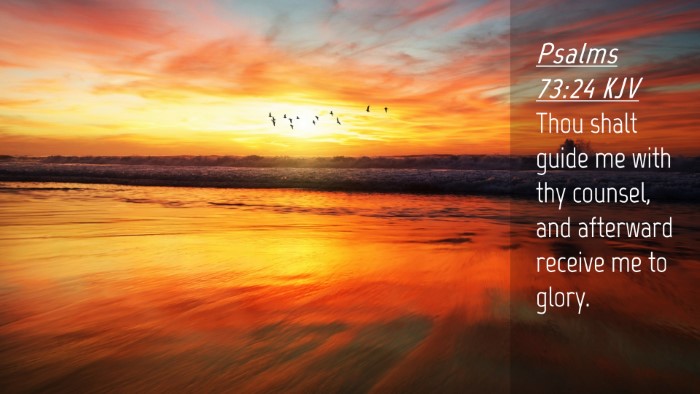 Picture 04 - Psalms 73:24 KJV Desktop Wallpaper - Thou shalt guide me with thy counsel, and - Desktop Bible Verse Wallpaper