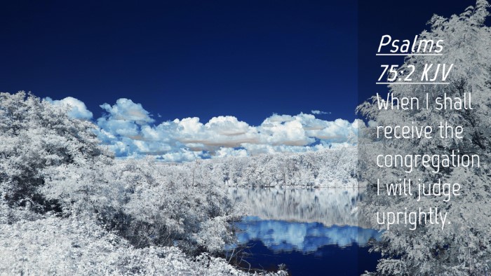 Picture 04 - Psalms 75:2 KJV Desktop Wallpaper - When I shall receive the congregation I will - Desktop Bible Verse Wallpaper