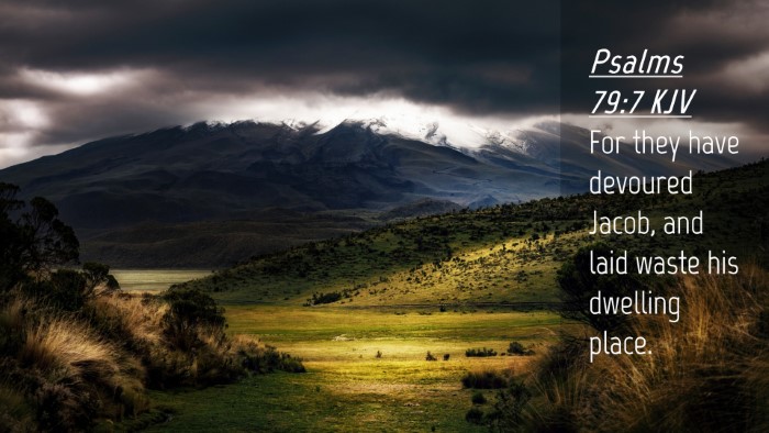 Picture 04 - Psalms 79:7 KJV Desktop Wallpaper - For they have devoured Jacob, and laid waste his - Desktop Bible Verse Wallpaper