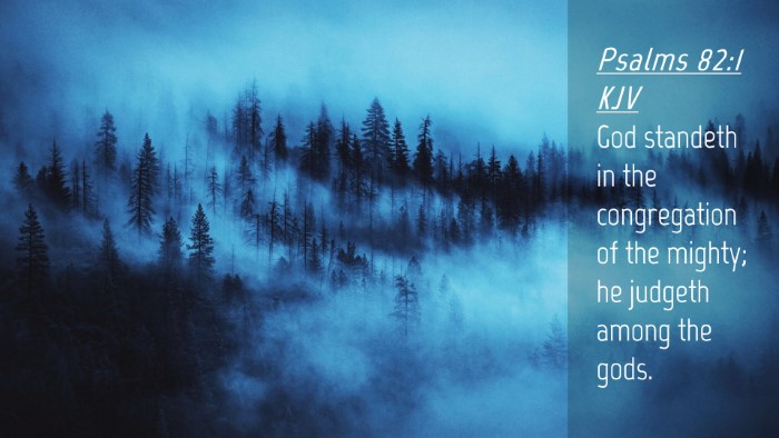 Picture 04 - Psalms 82:1 KJV Desktop Wallpaper - God standeth in the congregation of the mighty; - Desktop Bible Verse Wallpaper
