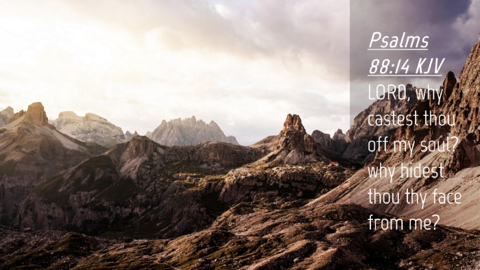 Picture 04 - Psalms 88:14 KJV Desktop Wallpaper - LORD, why castest thou off my soul? why hidest - Desktop Bible Verse Wallpaper