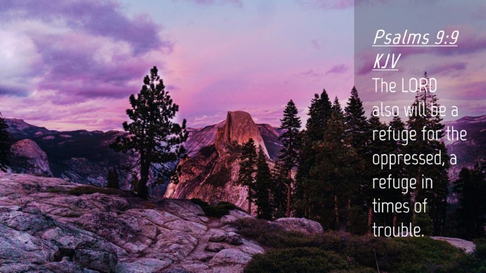 Picture 04 - Psalms 9:9 KJV Desktop Wallpaper - The LORD also will be a refuge for the oppressed, - Desktop Bible Verse Wallpaper