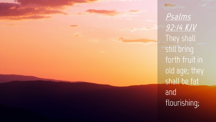 Picture 04 - Psalms 92:14 KJV Desktop Wallpaper - They shall still bring forth fruit in old age; - Desktop Bible Verse Wallpaper
