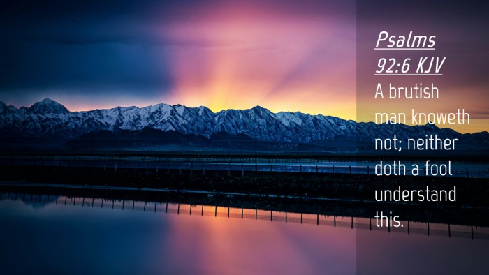 Picture 04 - Psalms 92:6 KJV Desktop Wallpaper - A brutish man knoweth not; neither doth a fool - Desktop Bible Verse Wallpaper