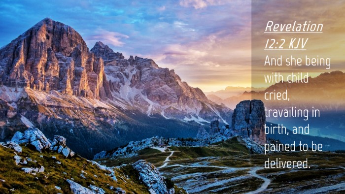 Picture 04 - Revelation 12:2 KJV Desktop Wallpaper - And she being with child cried, travailing in - Desktop Bible Verse Wallpaper