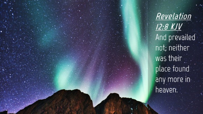 Picture 04 - Revelation 12:8 KJV Desktop Wallpaper - And prevailed not; neither was their place found - Desktop Bible Verse Wallpaper