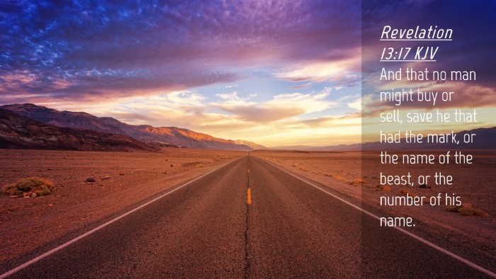 Picture 04 - Revelation 13:17 KJV Desktop Wallpaper - And that no man might buy or sell, save he that - Desktop Bible Verse Wallpaper