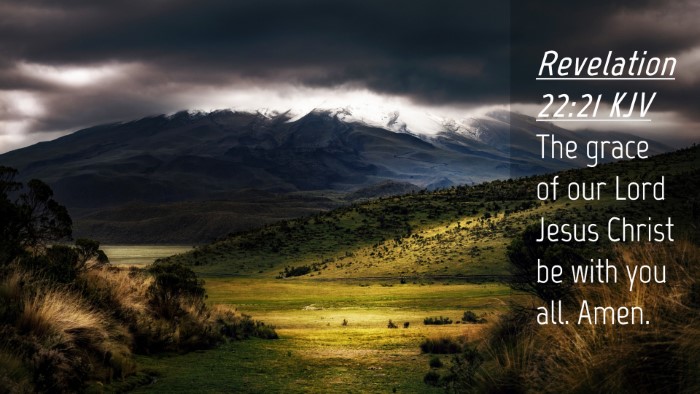 Picture 04 - Revelation 22:21 KJV Desktop Wallpaper - The grace of our Lord Jesus Christ be with you - Desktop Bible Verse Wallpaper