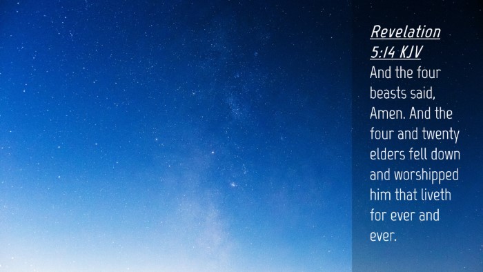 Picture 04 - Revelation 5:14 KJV Desktop Wallpaper - And the four beasts said, Amen. And the four and - Desktop Bible Verse Wallpaper