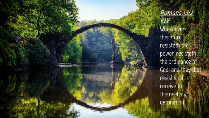 Picture 04 - Romans 13:2 KJV Desktop Wallpaper - Whosoever therefore resisteth the power, - Desktop Bible Verse Wallpaper