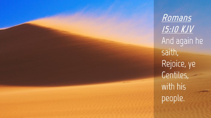 Picture 04 - Romans 15:10 KJV Desktop Wallpaper - And again he saith, Rejoice, ye Gentiles, with - Desktop Bible Verse Wallpaper
