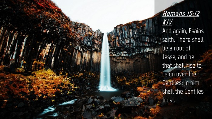 Picture 04 - Romans 15:12 KJV Desktop Wallpaper - And again, Esaias saith, There shall be a root of - Desktop Bible Verse Wallpaper