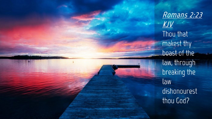 Picture 04 - Romans 2:23 KJV Desktop Wallpaper - Thou that makest thy boast of the law, through - Desktop Bible Verse Wallpaper
