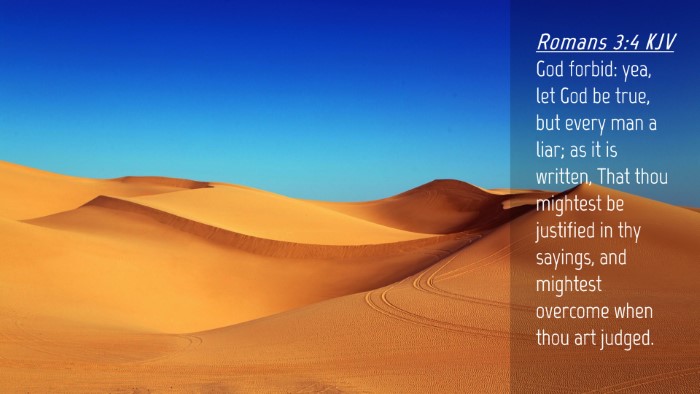 Picture 04 - Romans 3:4 KJV Desktop Wallpaper - God forbid: yea, let God be true, but every man a - Desktop Bible Verse Wallpaper