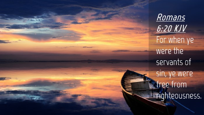 Picture 04 - Romans 6:20 KJV Desktop Wallpaper - For when ye were the servants of sin, ye were - Desktop Bible Verse Wallpaper