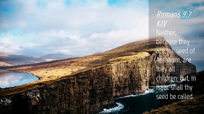 Picture 04 - Romans 9:7 KJV Desktop Wallpaper - Neither, because they are the seed of Abraham, - Desktop Bible Verse Wallpaper