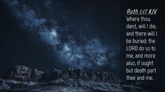 Picture 04 - Ruth 1:17 KJV Desktop Wallpaper - Where thou diest, will I die, and there will I be - Desktop Bible Verse Wallpaper
