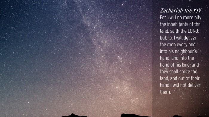 Picture 04 - Zechariah 11:6 KJV Desktop Wallpaper - For I will no more pity the inhabitants of the - Desktop Bible Verse Wallpaper