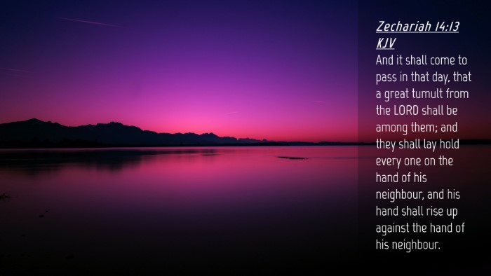 Picture 04 - Zechariah 14:13 KJV Desktop Wallpaper - And it shall come to pass in that day, that a - Desktop Bible Verse Wallpaper