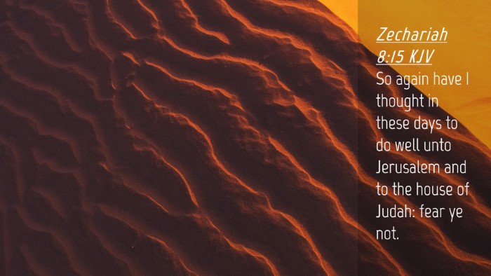 Picture 04 - Zechariah 8:15 KJV Desktop Wallpaper - So again have I thought in these days to do well - Desktop Bible Verse Wallpaper