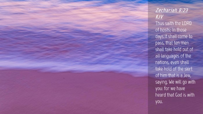 Picture 04 - Zechariah 8:23 KJV Desktop Wallpaper - Thus saith the LORD of hosts; In those days it - Desktop Bible Verse Wallpaper
