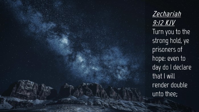 Picture 04 - Zechariah 9:12 KJV Desktop Wallpaper - Turn you to the strong hold, ye prisoners of - Desktop Bible Verse Wallpaper