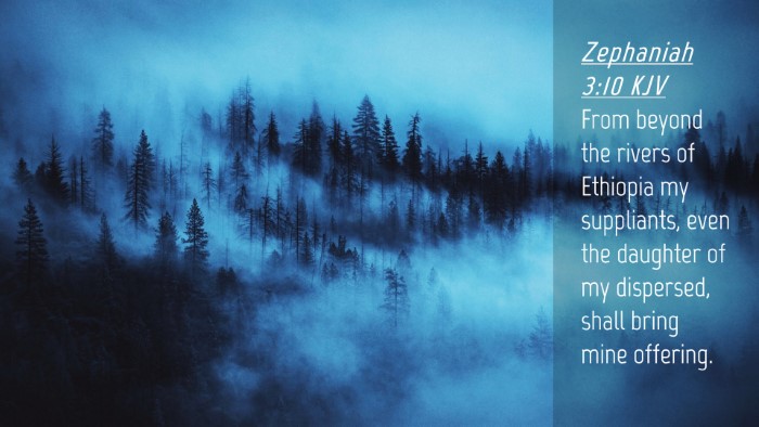 Picture 04 - Zephaniah 3:10 KJV Desktop Wallpaper - From beyond the rivers of Ethiopia my suppliants, - Desktop Bible Verse Wallpaper