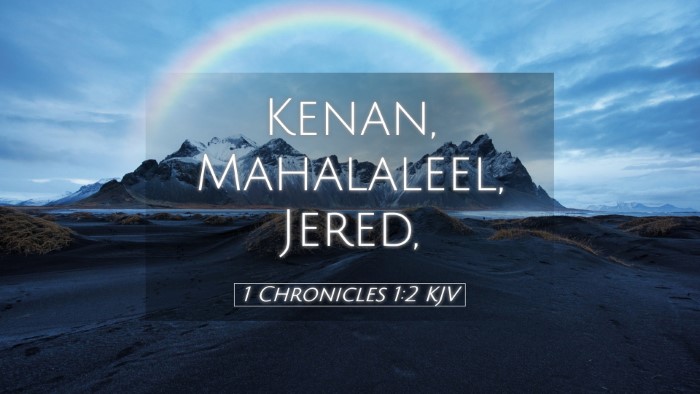 Picture 05 - 1 Chronicles 1:2 KJV Desktop Wallpaper - Kenan, Mahalaleel, - Desktop Bible Verse Wallpaper