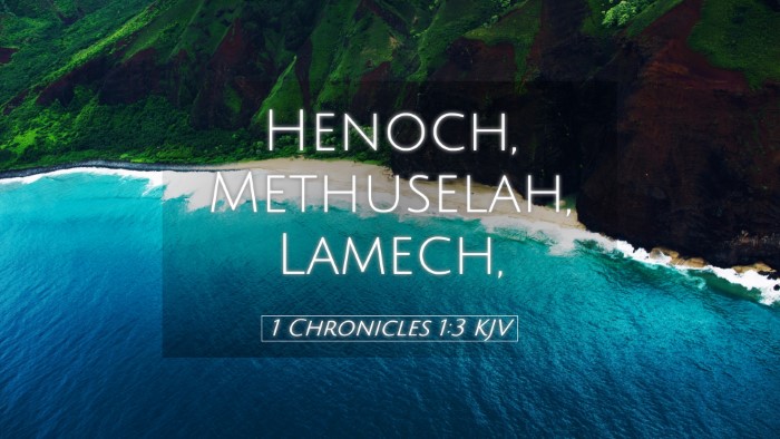 Picture 05 - 1 Chronicles 1:3 KJV Desktop Wallpaper - Henoch, Methuselah, - Desktop Bible Verse Wallpaper