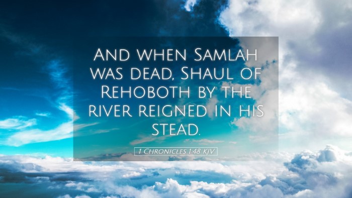 Picture 05 - 1 Chronicles 1:48 KJV Desktop Wallpaper - And when Samlah was dead, Shaul of Rehoboth by - Desktop Bible Verse Wallpaper