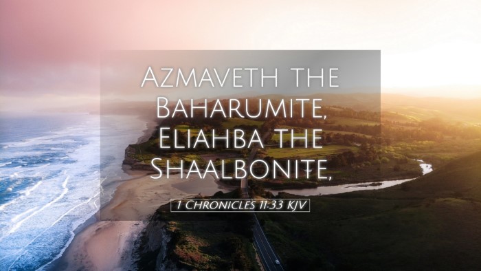 Picture 05 - 1 Chronicles 11:33 KJV Desktop Wallpaper - Azmaveth the Baharumite, Eliahba the - Desktop Bible Verse Wallpaper