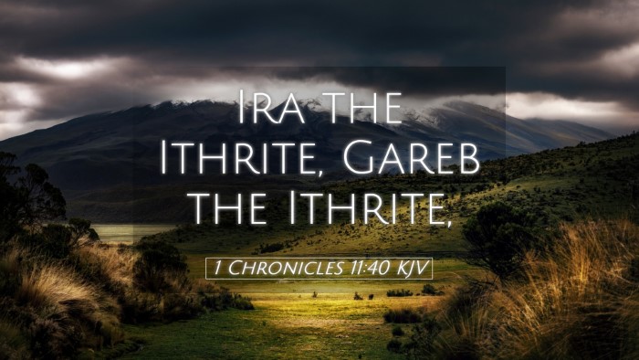 Picture 05 - 1 Chronicles 11:40 KJV Desktop Wallpaper - Ira the Ithrite, Gareb the - Desktop Bible Verse Wallpaper