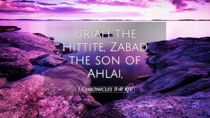 Picture 05 - 1 Chronicles 11:41 KJV Desktop Wallpaper - Uriah the Hittite, Zabad the son of - Desktop Bible Verse Wallpaper