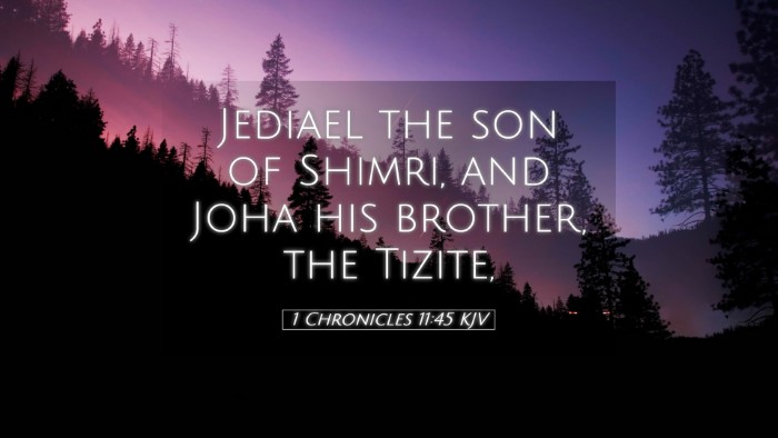 Picture 05 - 1 Chronicles 11:45 KJV Desktop Wallpaper - Jediael the son of Shimri, and Joha his brother, - Desktop Bible Verse Wallpaper