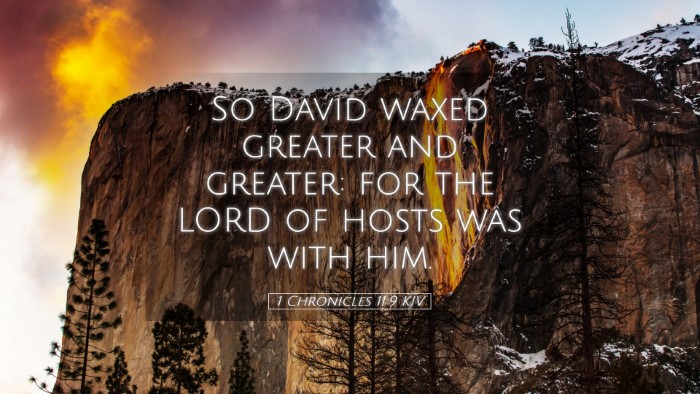 Picture 05 - 1 Chronicles 11:9 KJV Desktop Wallpaper - So David waxed greater and greater: for the LORD - Desktop Bible Verse Wallpaper