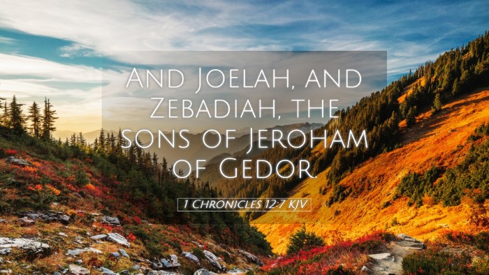 Picture 05 - 1 Chronicles 12:7 KJV Desktop Wallpaper - And Joelah, and Zebadiah, the sons of Jeroham of - Desktop Bible Verse Wallpaper