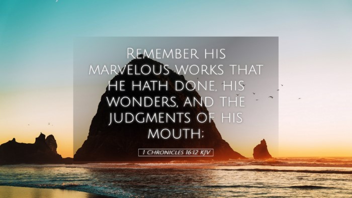 Picture 05 - 1 Chronicles 16:12 KJV Desktop Wallpaper - Remember his marvelous works that he hath done, - Desktop Bible Verse Wallpaper