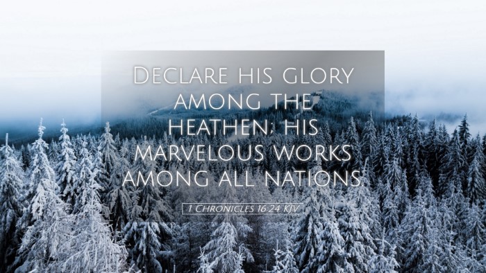 Picture 05 - 1 Chronicles 16:24 KJV Desktop Wallpaper - Declare his glory among the heathen; his - Desktop Bible Verse Wallpaper