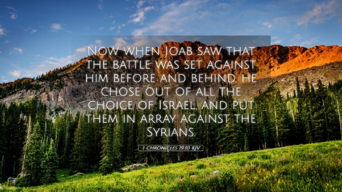 Picture 05 - 1 Chronicles 19:10 KJV Desktop Wallpaper - Now when Joab saw that the battle was set against - Desktop Bible Verse Wallpaper